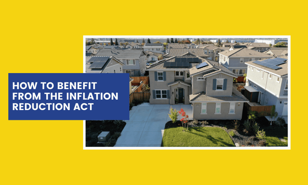 How to benefit from the Inflation Reduction Act. Home with solar panels on the roof.